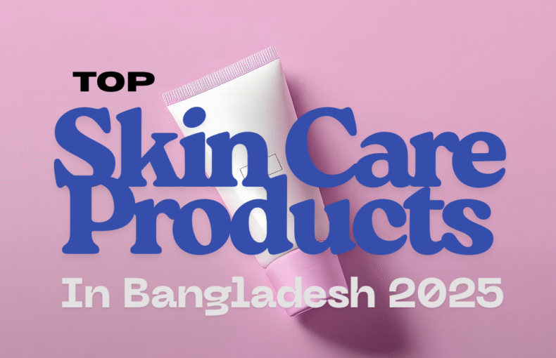 Top Skin Care Products in Bangladesh