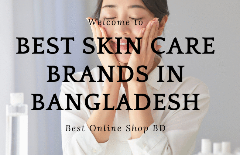best skin care brands in Bangladesh
