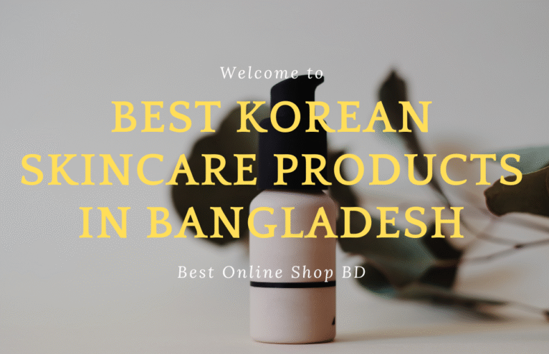 Best Korean skincare products in Bangladesh
