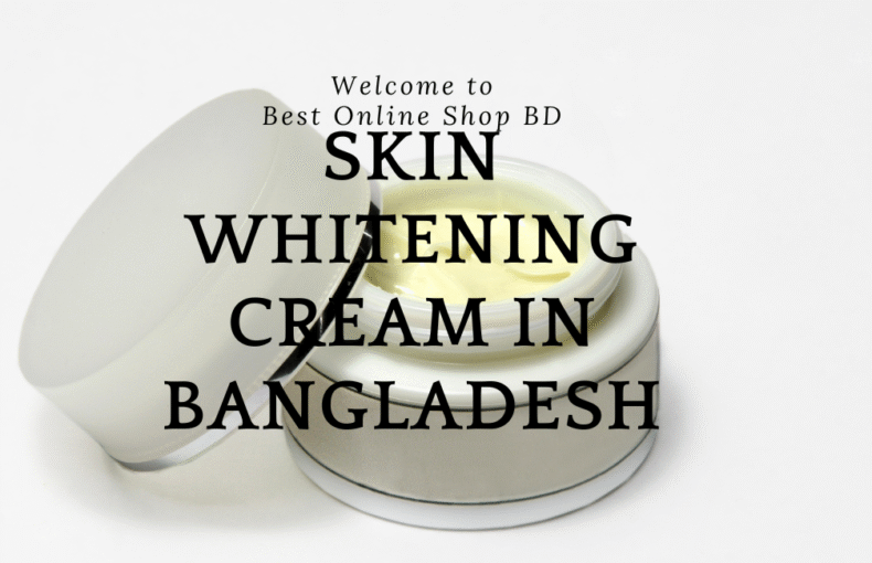 skin whitening cream in Bangladesh